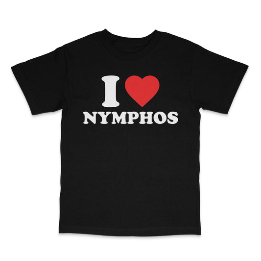 I Love Nymphos T-Shirt